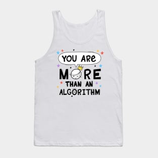 You are More than an Algorithm Tank Top